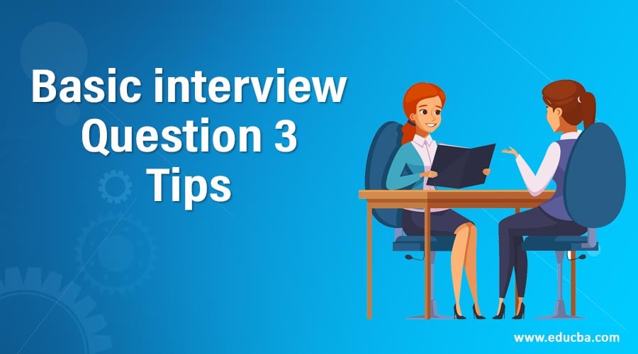 Basic interview Questions 3 Tips