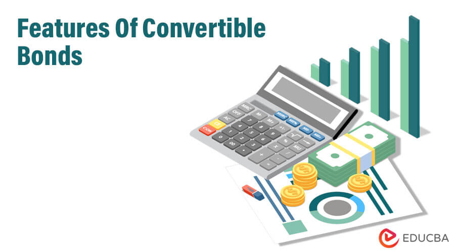 Features Of Convertible Bonds