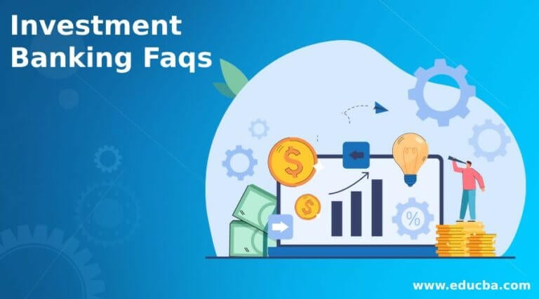 Investment Banking FAQs | Top 6 Things You Know About