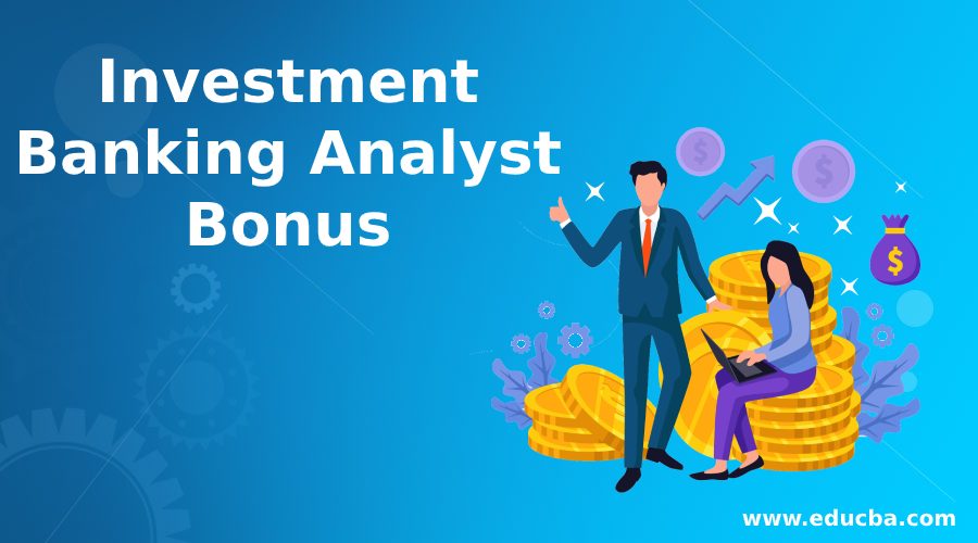 Improved Ways To Estimate Investment Banking Analyst Bonus