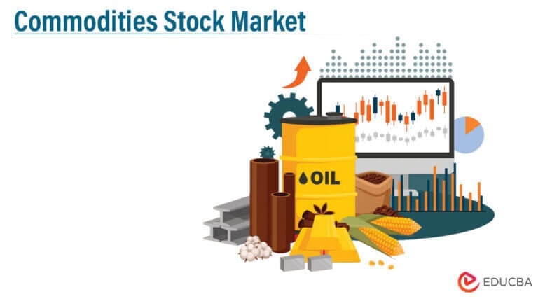 Commodities Stock Market | Proper Guide On Commodities Stock Market