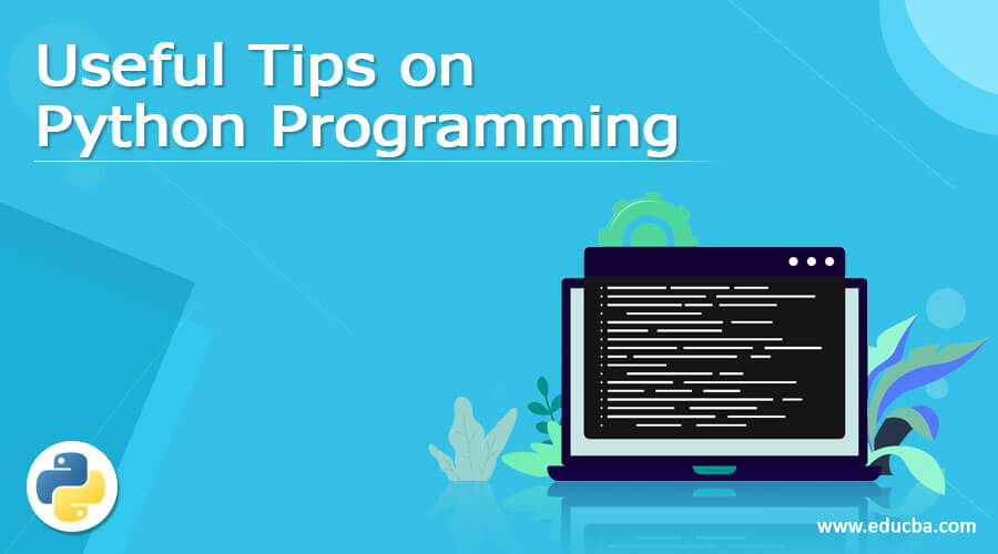 10 Simple Yet Useful Tips on Python Programming (Tricks)