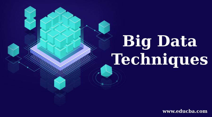 Big Data Techniques Major Trends amp Future of Big Data Technology