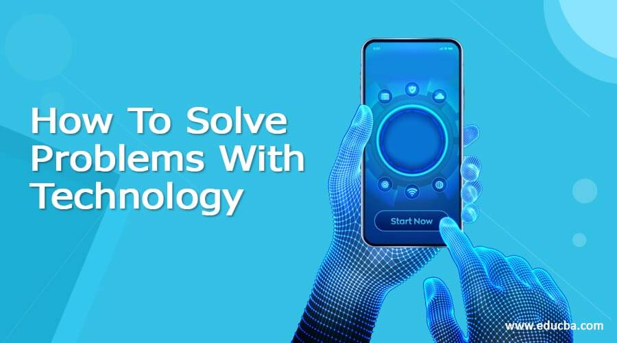 How To Solve Problems With Technology