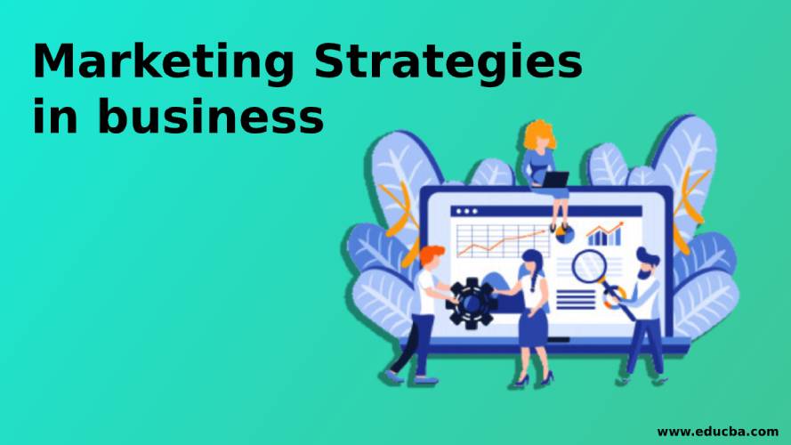 Marketing Strategies in business | 15 most useful strategies