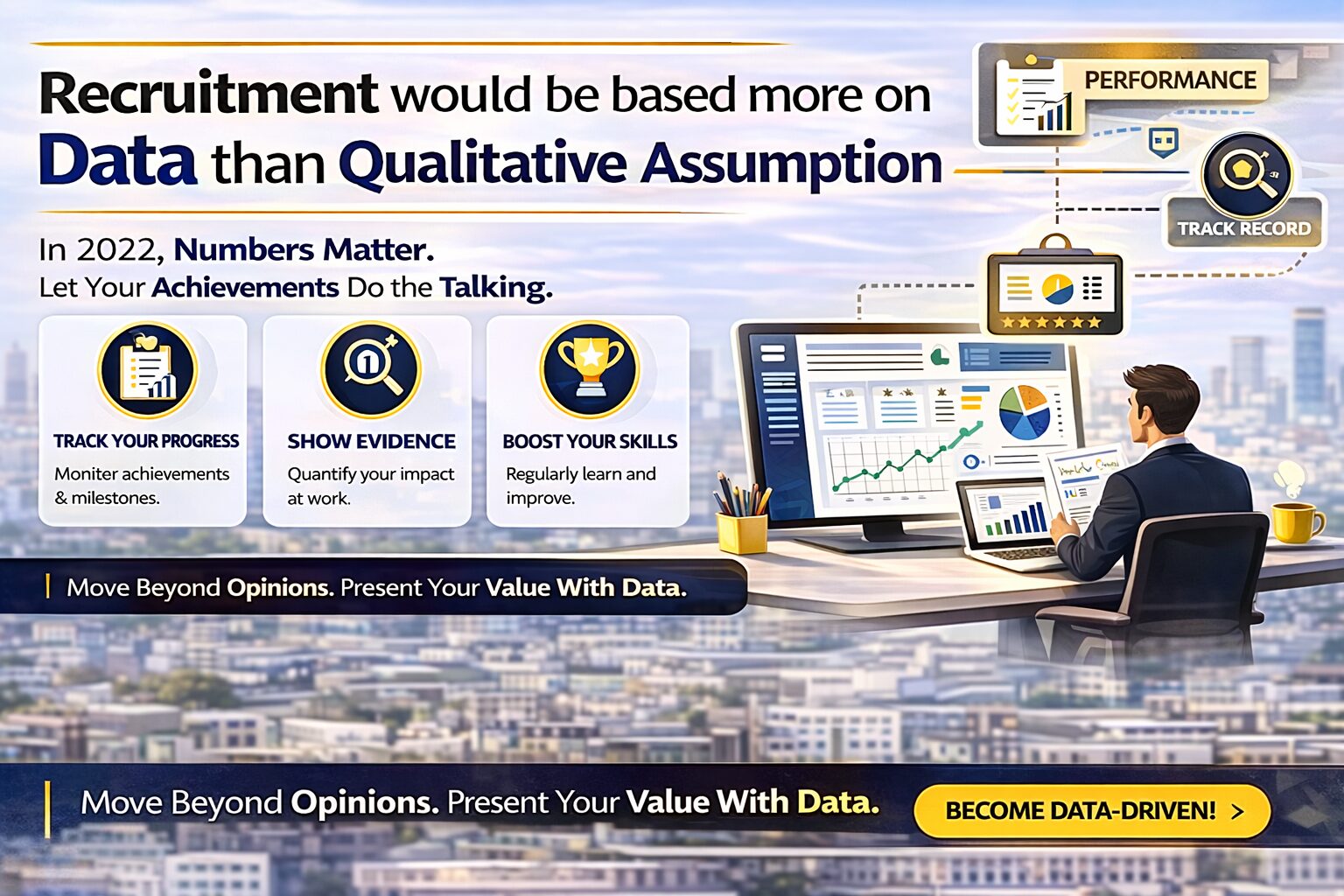 Recruitment would be based more on Data than Qualitative Assumption