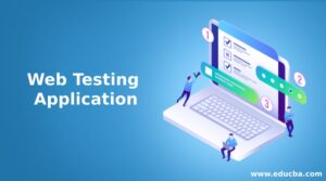Web Testing Application a Useful and Comprehensive Guide | eduCBA