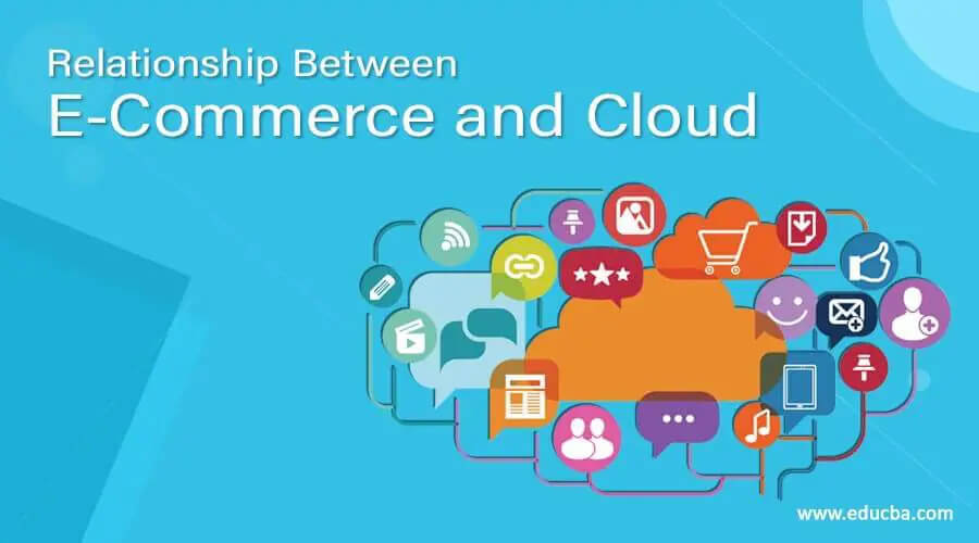 Relationship Between E Commerce-and Cloud 