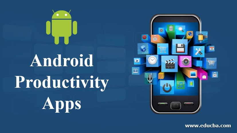 Android Productivity Apps | List Of Best Android Productivity Apps