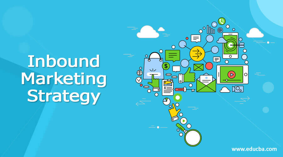 Inbound Marketing Strategy | Learn 5 Effective and Popular Steps