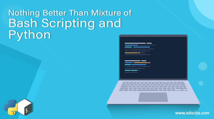 Nothing Better Than Mixture of Bash Scripting and Python | eduCBA