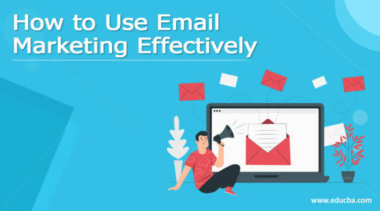 Guide to using email marketing effectively with best practices and strategies