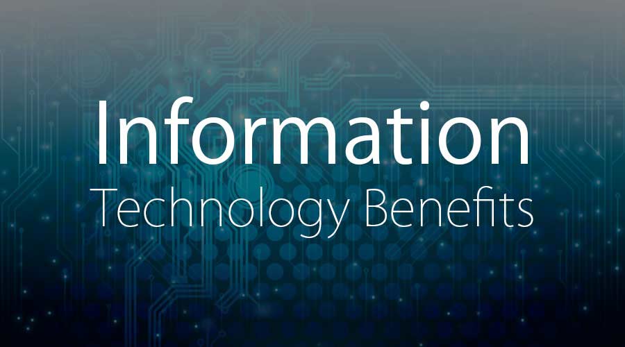 What Are The Benefits Of Information Technology