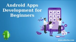 Android Apps Development for Beginners | Launch Your Android App