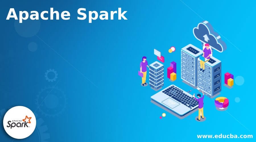 Apache Spark | 7 Beneficial Aspects of Big Data Apache Spak