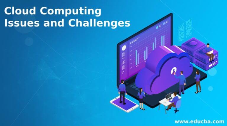 Cloud Computing Issues And Challenges | Top 20 Issues And Challenges