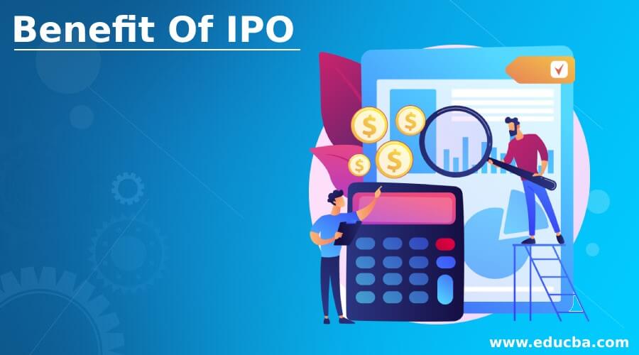Benefit Of IPO