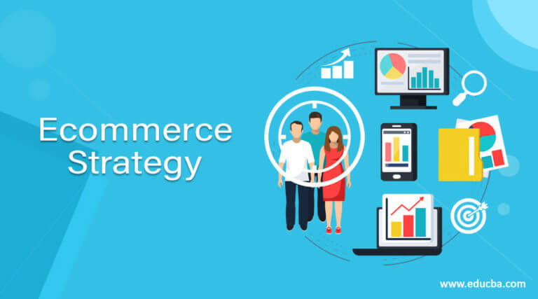 Ecommerce Strategy | 10 Awesome Tips To Create a Ecommerce Strategy