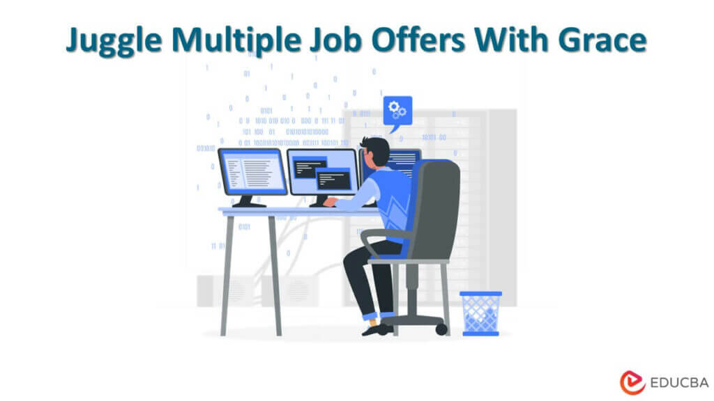 how-to-juggle-multiple-job-offers-with-grace-edu-cba