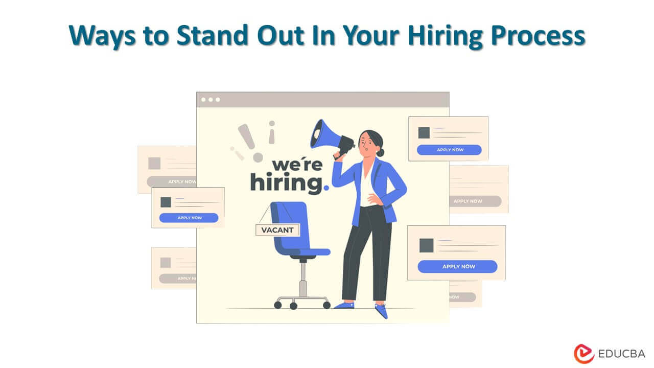 Ways to Stand Out In Your Hiring Process