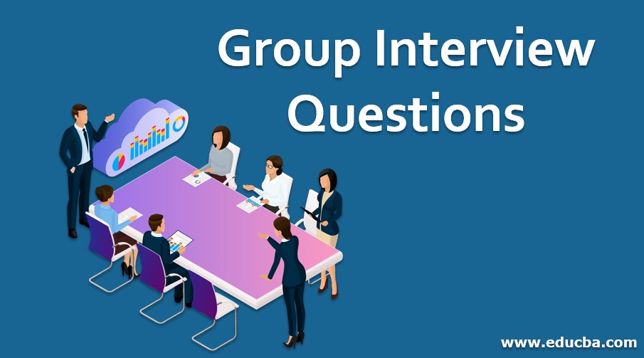 Group Interview Questions | 6 Tips for a Group Interview updated for 2023