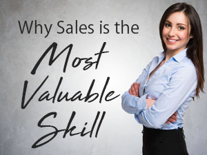 Why Sales is the Most Valuable Skill