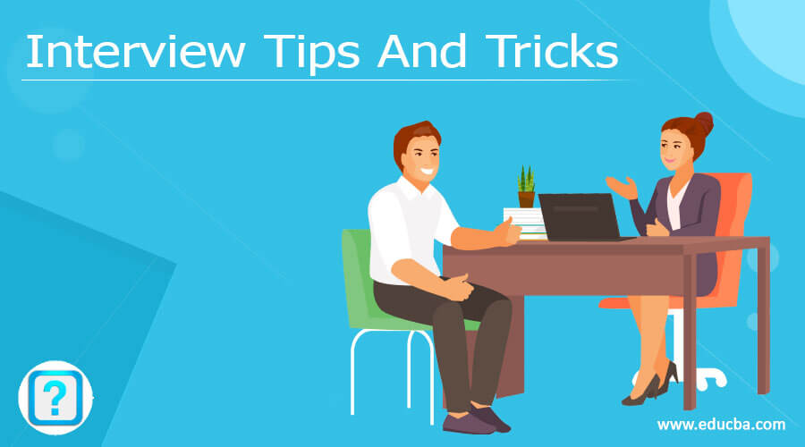 Interview Tips And Tricks