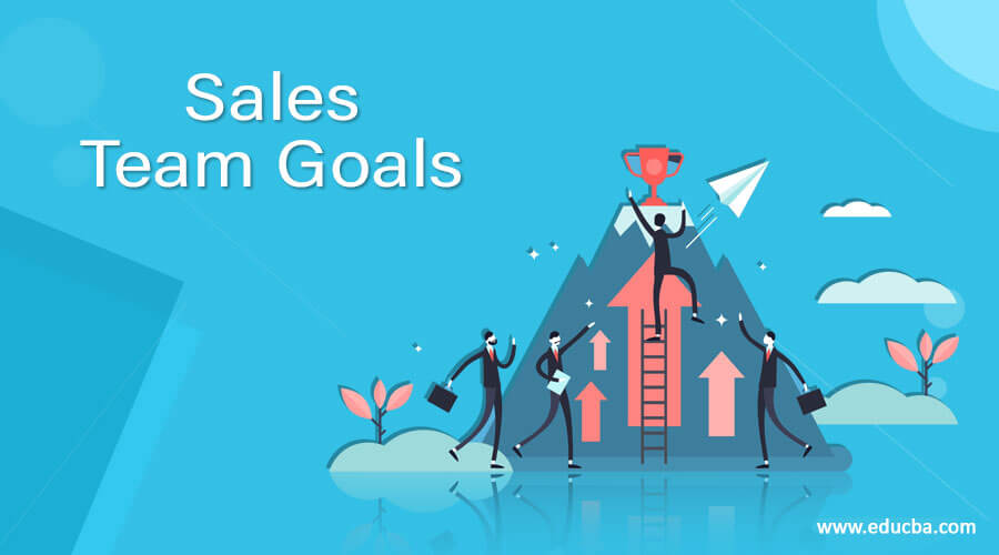 Sales Team Goals 20 Best Steps To Enhance Your Sales Team Goals