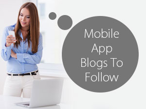 32 Best and Amazing Mobile App Blogs To Follow