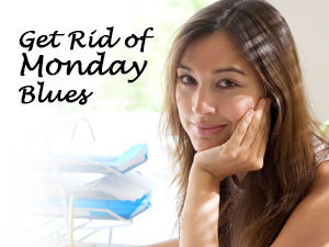 Overcome the Monday Blues with these three tips