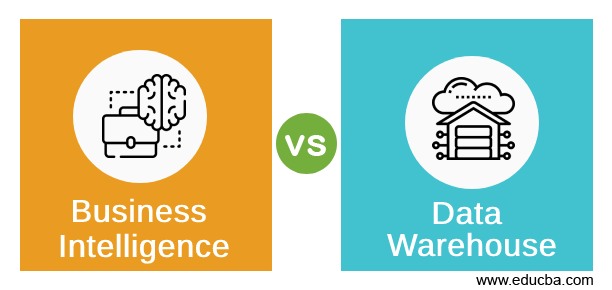 Business Intelligence vs Data Warehouse