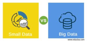 Small Data vs Big Data | Top 10 Useful Comparisons You Need To Know