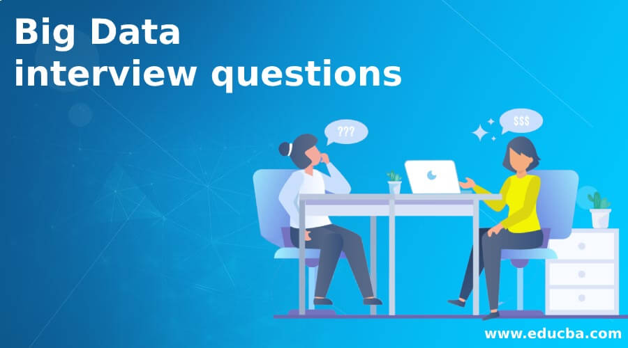 Big Data interview questions