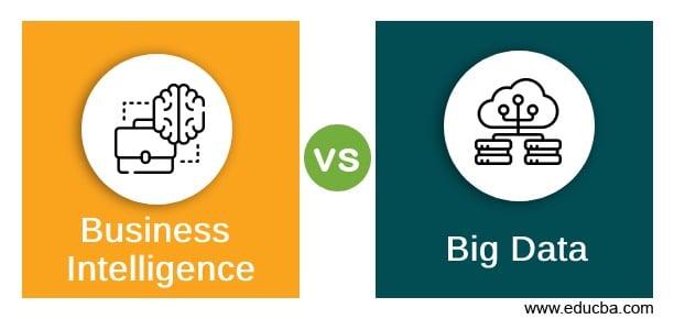 Business Intelligence Vs Big Data 6 Amazing Comparisons