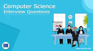 25 Essential Computer Science Interview Questions {Updated For 2023}