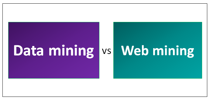 डेटा खनन बनाम वेब खनन के बीच 7 सबसे उपयोगी अंतर