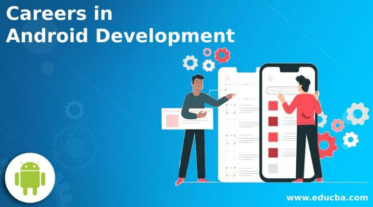 Careers in Android Development | Career Path & Jobs | Salaries | Skills