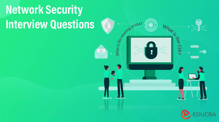 Top 6 Most Asked Network Security Interview Questions updated for 2023