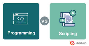 Programming vs Scripting | Find Out The 8 Most Awesome Differences