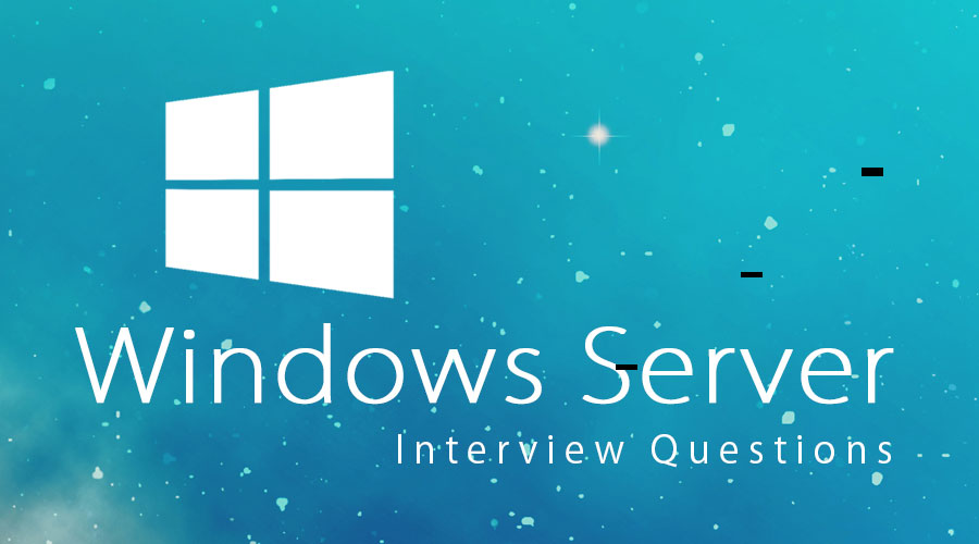 Windows job interview questions