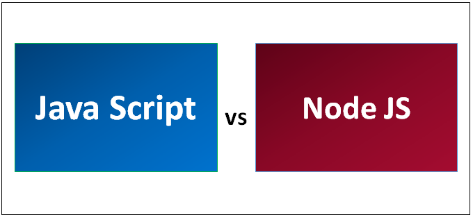 Javascript Vs Node Js Topmost 3 Comparison You Need To Know