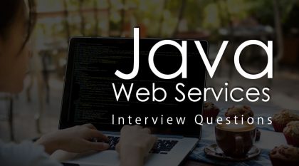 Top 10 Java Web Services Interview Questions updated for 2022