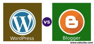 WordPress Vs Blogger - Know The Top 7 Useful Differences