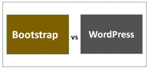 Bootstrap vs WordPress | Top 5 Vital Comparison You Should Know
