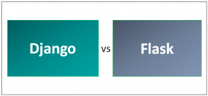 Django vs Flask | Top 7 Awesome Differences to Learn