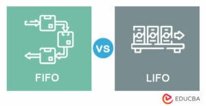 FIFO vs LIFO | Top 7 Best Differences Between (With Infographics)