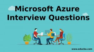 Microsoft Azure Interview Questions And Answers Updated for 2023