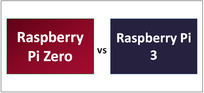 Raspberry Pi 3 vs. Raspberry Pi Zero W Comparison