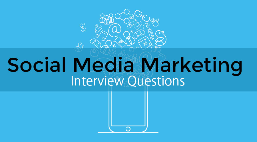 Social Media Marketing Interview Questions