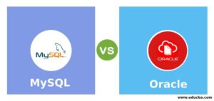 MySQL vs Oracle | Top 7 Most Valuable Differences To Learn